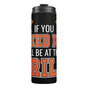 Als je me nodig hebt, ben ik op de Grill Thermosbeker