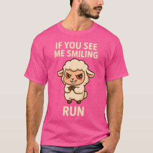 Als je me ziet glimlachen, ren dan het boze lam t-shirt