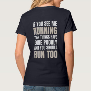 Als je me ziet rennen, dan is het slecht afgelopen t-shirt