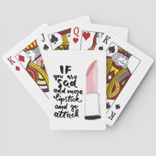 Als je meer lippenstift wilt toevoegen en je gaat  pokerkaarten