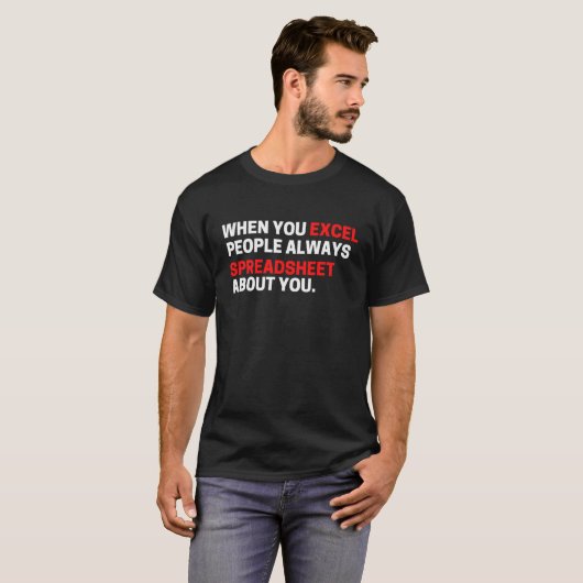 Als je mensen uitblinkt, spreadsheets over je t-shirt (Voorkant volledig)