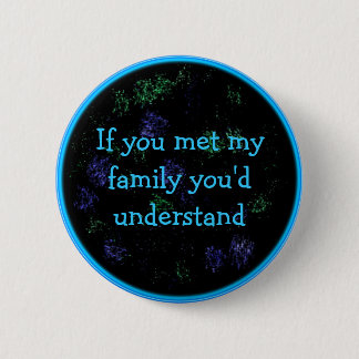 als je mijn familieknop hebt ontmoet ronde button 5,7 cm