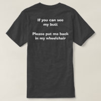 Als je mijn kont kunt zien - Funny Wheelstoel Quot