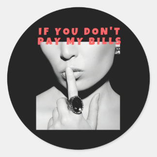 Als je mijn rekeningen niet betaalt, maak je foto' ronde sticker