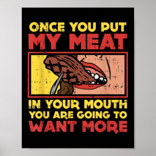 Als je mijn vlees in je mond stopt, grappige BBQ Poster