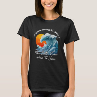 Als je mijn wateren test, weet je beter hoe t-shirt