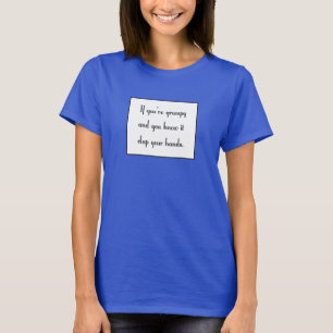 Als je mopperig bent en je weet het t-shirt