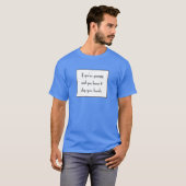 Als je mopperig bent en je weet het t-shirt (Voorkant volledig)