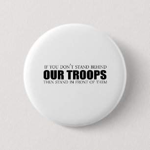 Als je niet achter onze troepen staat ronde button 5,7 cm