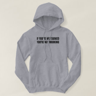 Als je niet doorweekt bent, is vissen niet grappig hoodie