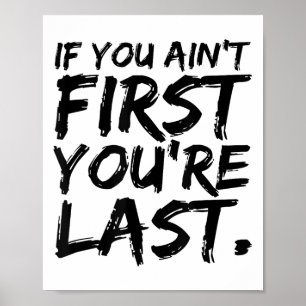 Als je niet eerst bent, ben je laat Funny Motivati Poster