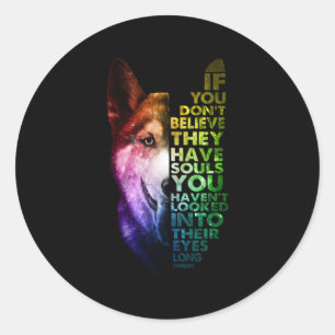 Als je niet gelooft dat ze Souls Husky Eigenaar he Ronde Sticker