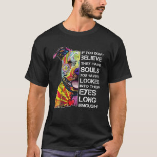 ALS JE NIET GELOOFT DAT ZE ZIELEN HEBBEN PITBULL T-SHIRT