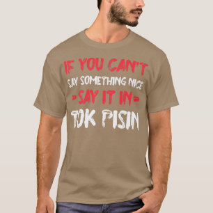 Als je niet kunt zeggen dat het mooi is, zeg het d t-shirt