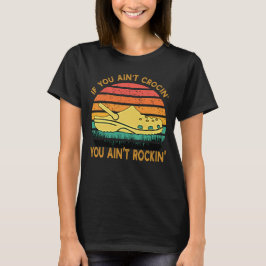 Als je niet met Crocs loopt, rock je niet Funny Cr T-shirt