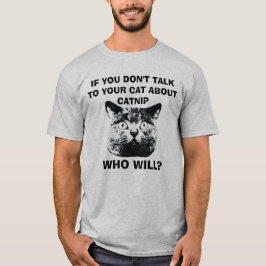 ALS JE NIET MET JE KAT PRAAT OVER VANGST.. T-SHIRT