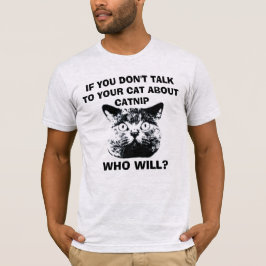 ALS JE NIET MET JE KAT PRAAT OVER VANGST.. T-SHIRT