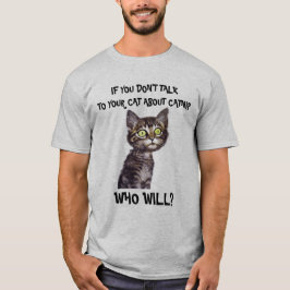 ALS JE NIET MET JE KAT PRAAT OVER VANGST.. T-SHIRT