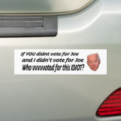Als je niet op Joe stemde en ik niet op J stemde Bumpersticker (Op auto)