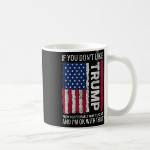 Als je niet op Trump houdt, dan zal je waarschijnl Koffiemok