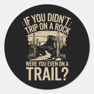 Als je niet over een steen struikelde tijdens kamp ronde sticker