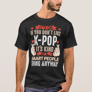Als je niet van Kpop Merch Kpop Merchandise Gift h T-shirt