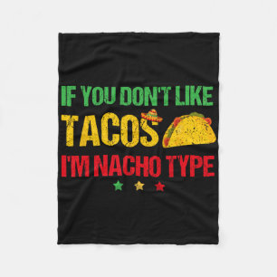 Als je niet van Tacos houdt, ben ik Nacho Type Cin Fleece Deken