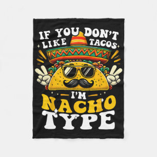 Als je niet van Tacos houdt, ben ik Nacho Type Fun Fleece Deken