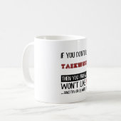 Als je niet van Taekwondo Cool houdt Koffiemok (Voorkant links)