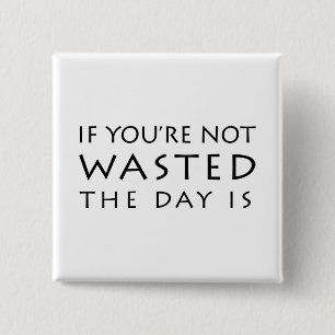 Als je niet verspild bent, is de dag vierkante button 5,1 cm