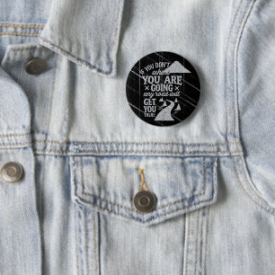 Als je niet weet waar je heen gaat  ronde button 5,7 cm