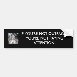 Als je niet woedend bent, dan betaal je niet op... bumpersticker