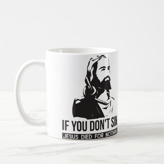 Als je niet zonde, stierf Jezus voor niets. Koffiemok (Links)