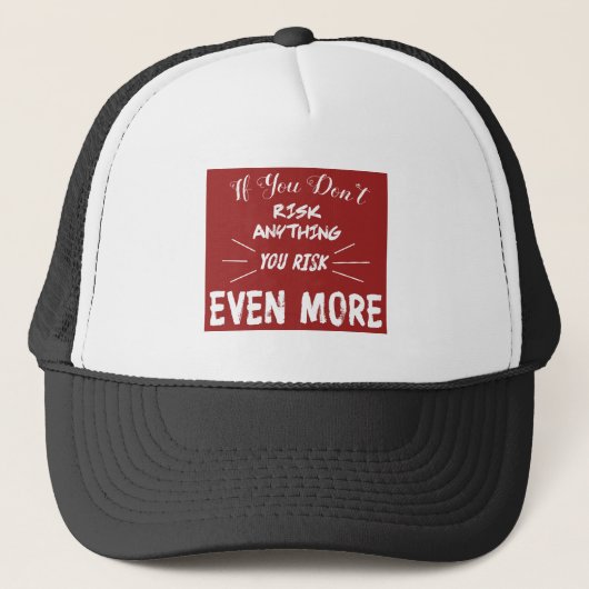Als je niets riskeert, riskeer je nog meer trucker pet (Voorkant)