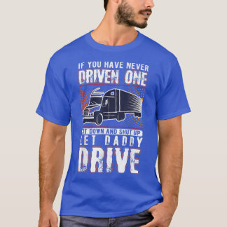 Als je nog nooit één chauffeur op de vrachtwagen h t-shirt
