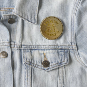 Als je nuchter bent, maak je deel uit van het geën ronde button 5,7 cm