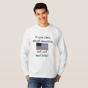 Als je om Amerika geeft, ga dan weg en stem Shirt