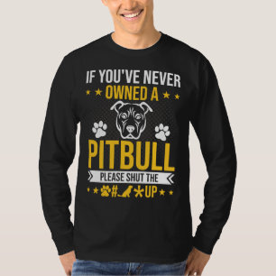 Als je Pitbull nog nooit hebt bezeten, hou dan je T-shirt