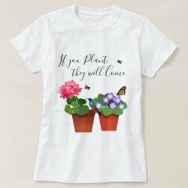 Als je Plant, zullen ze het Shirt van de Garden Qu