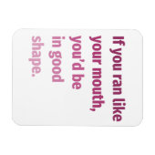 Als je rende zoals je mond... magneet (Horizontaal)