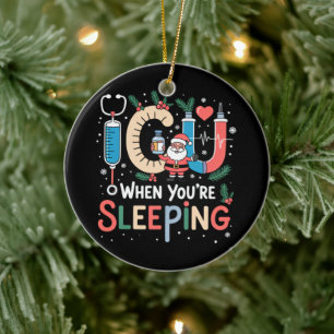 Als je slaapt Grappige ICU-verpleegster Kerstmis Keramisch Ornament