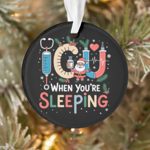 Als je slaapt Grappige ICU-verpleegster Kerstmis Ornament