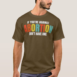 Als je tegen abortus bent, krijg je dan één ProCho T-shirt