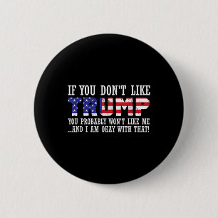 Als je Trump niet leuk vindt dan ben je net zo als Ronde Button 5,7 Cm