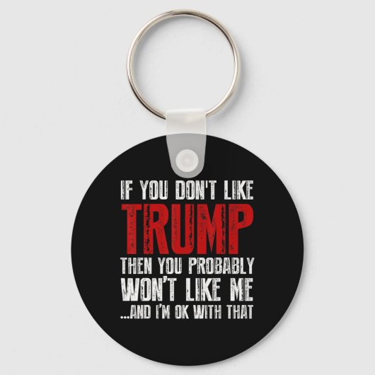 Als je Trump niet leuk vindt Sleutelhanger (Voorkant)