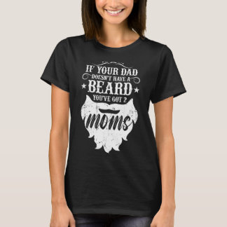 Als je vader niet is geweest, heb je 2 momen. t-shirt
