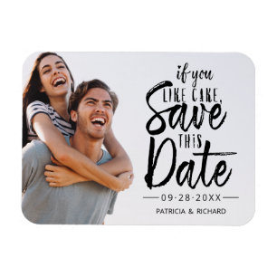 Als je van cake houdt, bewaar dan deze datum foto  magneet