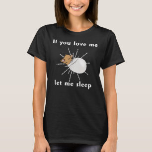 Als je van me houdt, laat me dan luie, luie, vermo t-shirt