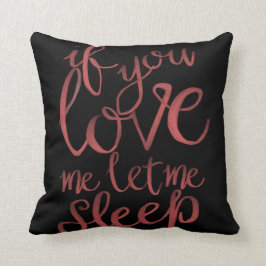 Als je van me houdt, laat me dan slapen kussen