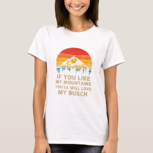 Als je van mijn bergen houdt, hou je van mijn buik t-shirt